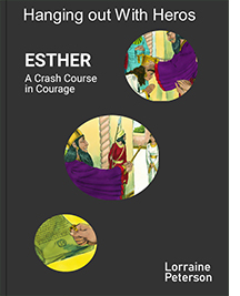 ESTHER: A Crash Course in Courage