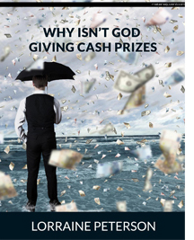Why Isn’t God Giving Cash Prizes