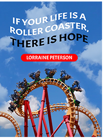 Book Cover: If Your Life Is A Roller Coaster, There is Hope!