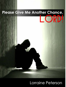 Book Cover: Please Give Me Another Chance, Lord.